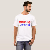 Federline-Cheney '08 T-Shirt (Vorne ganz)