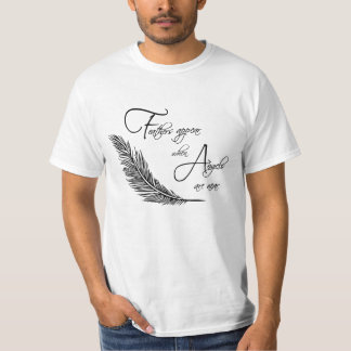 Federn erscheinen, wenn Engel in der Nähe sind T-Shirt