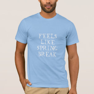 Federn wie Frühlingspause, lustig cool krass T-Shirt