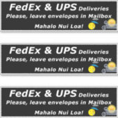 FEDEX & UPS DELIVERIES. PLEASE, LEAVE.. MAHALO NUI AUFKLEBER (Vorderseite)