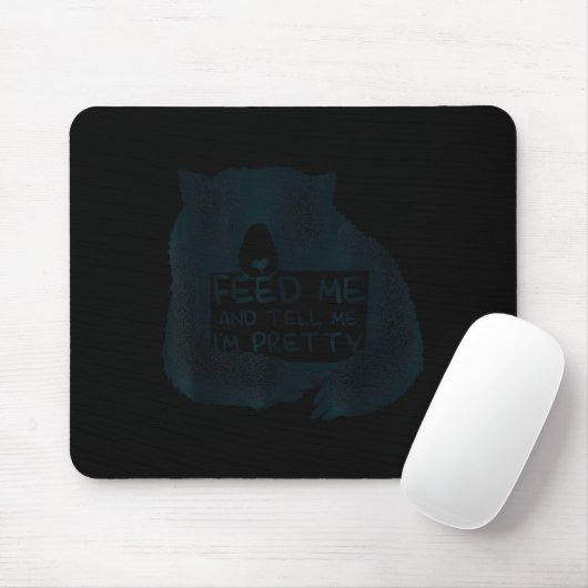 Feed Me And Tell Me I'm Pretty Brown Bear  Mousepad (Mit Mouse)