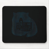 Feed Me And Tell Me I'm Pretty Brown Bear  Mousepad (Vorne)