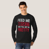 Feed Me Brisket And Tell Me I m Pretty Pitmaster G T-Shirt (Vorne ganz)