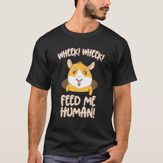 Feed Me Human Guinea Pigs Cavy Pets T-Shirt (Vorderseite)