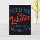 Feed Me Lobster Tell Me Im Pretty Funny Seafood Lo Karte (Gelbe Blume)
