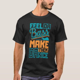 Feel Da Slap Bass Gitarre und machen sie Tanz Slap T-Shirt