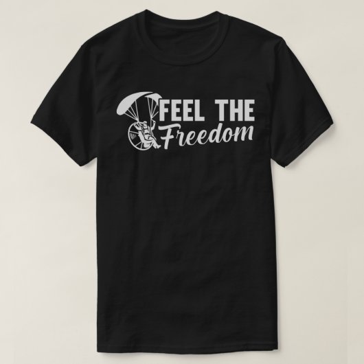 Feel Freedom Paramotor PPG Paramotoring Flying Par T-Shirt (Design vorne)