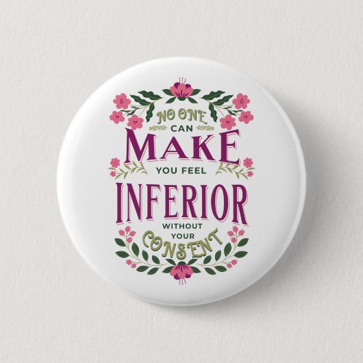 Feel inferior Eleanor Roosevelt Frauenrechte Button (Vorderseite)