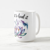Feel It to Heal It Blooming Waterdrop Mug Kaffeetasse (VorderseiteRechts)