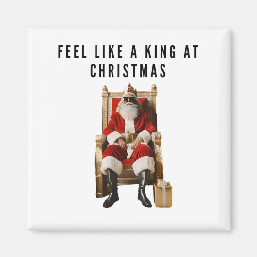 Feel like a true king at Christmas magnet (Vorne)