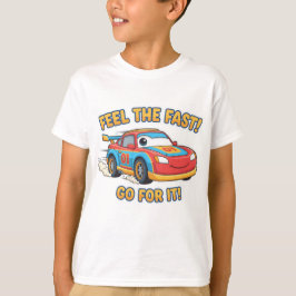 FEEL THE FAST! GO FOR IT! Kids' Cartoon Race Car T-Shirt