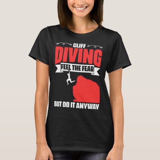 Feel The Fear Cliff Diving Extreme Jumping Cliff D T-Shirt (Vorderseite)
