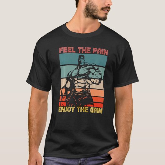 Feel The Pain Enjoy The Gain Bodybuilding Fitness  T-Shirt (Vorderseite)