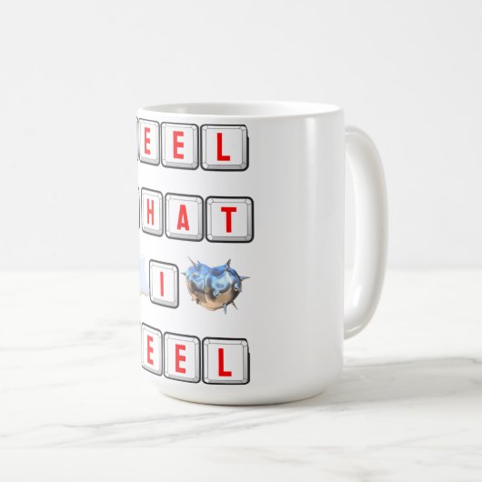 Feel What I Feel Kaffeetasse (VorderseiteRechts)