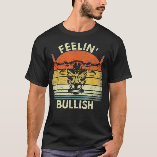 Feelin Bullish Stock Market Bull Traders T-Shirt (Vorderseite)