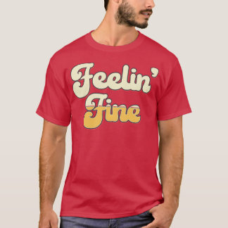 Feelin Fine 1970s Vintag Retro T-Shirt