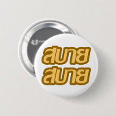 Feelin "Good"-Hersteller Sabai Sabai in thailändis Button (Vorne & Hinten)