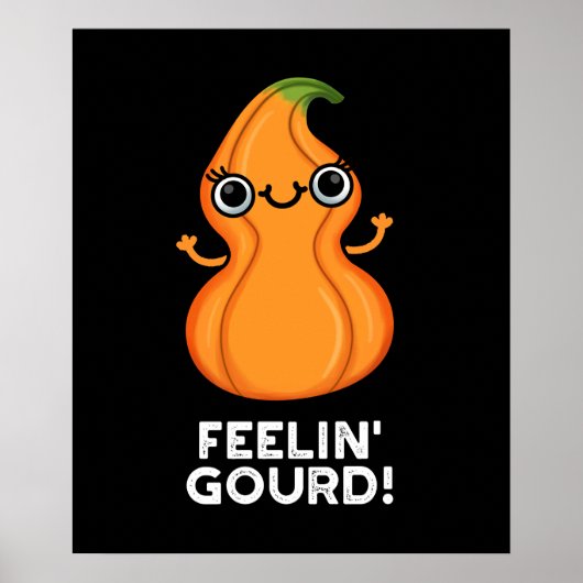 Feelin Gourd Funny Veggie Pun Dark BG Poster (Vorne)