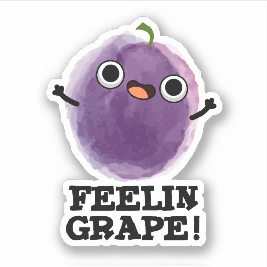 Feelin Grape Funny Frucht Pub Aufkleber (Vorderseite)