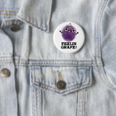Feelin Grape Funny Frucht Pub Button (Beispiel)