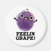 Feelin Grape Funny Frucht Pub Magnet (Vorne)