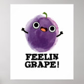 Feelin Grape Funny Frucht Pub Poster (Vorne)