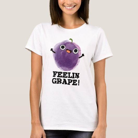 Feelin Grape Funny Frucht Pub T-Shirt (Vorderseite)