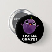 Feelin Grape Funny Frucht Pun Dark BG Button (Vorne & Hinten)