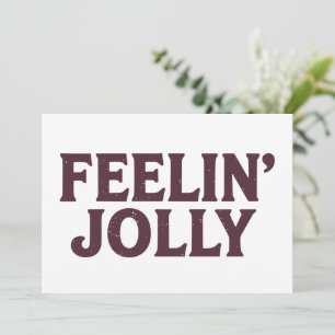 Feelin' Jolly Funny Christmas Spirit Feiertagskarte