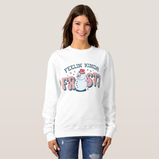Feelin' Kinda Frosty Funny Snowman Winter Sweatshirt (Vorne ganz)