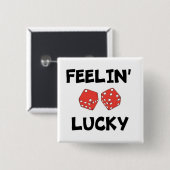 "FEELIN' LUCKY DICE BUTTON (Vorne & Hinten)