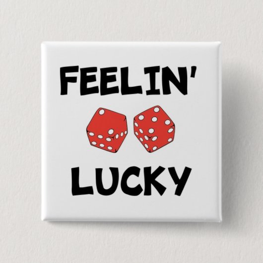"FEELIN' LUCKY DICE BUTTON (Vorderseite)