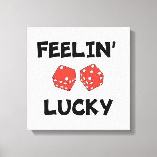 "FEELIN' LUCKY DICE LEINWANDDRUCK