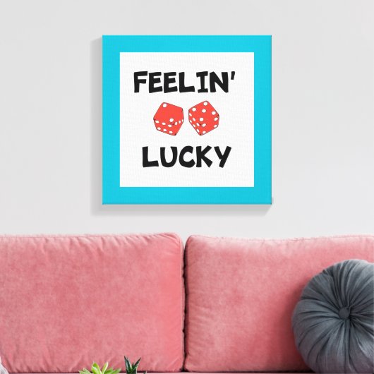 "FEELIN' LUCKY DICE LEINWANDDRUCK (Insitu (Wohnzimmer))