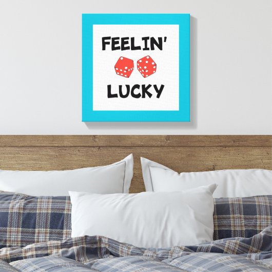 "FEELIN' LUCKY DICE LEINWANDDRUCK (Insitu (Schlafzimmer))