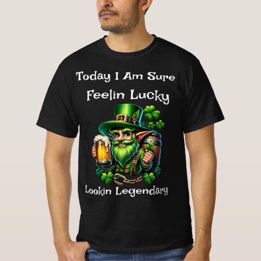 Feelin Lucky Lookin Legendary Black T - Shirt (Vorderseite)