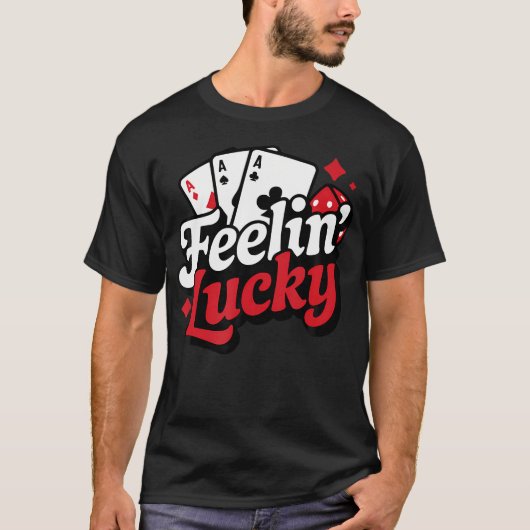 Feelin Lucky Slots Blackjack Poker Gambling Casino T-Shirt (Vorderseite)