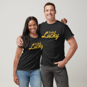 Feelin' Lucky T - Shirt (Unisex)