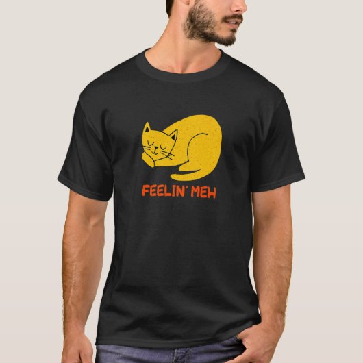 Feelin' Meh Cat Lazy Kitten Inactive Introvert T-Shirt (Vorderseite)