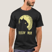 Feelin' Meh Cat Lazy Kitten Inactive Introvert T-Shirt (Vorderseite)