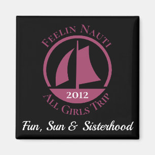 "Feelin Nauti" Girl's Trip Personalisiert Magnet