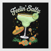 Feelin' Salty Margarita Funny Cinco De Mayo Fensteraufkleber (Blatt)