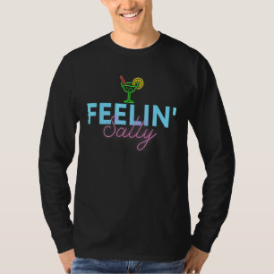 Feelin' Salty Retro Neon Theme 80's Party Cinco De T-Shirt