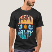 Feelin' Salty Surfing Sailing Boating Tropical Isl T-Shirt (Vorderseite)