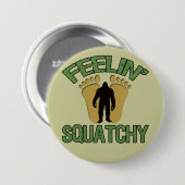 Feelin Squatchy Button (Vorne & Hinten)