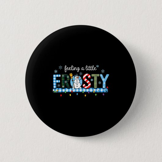Feeling A Little Frosty Snowman Checkered Christma Button (Vorderseite)