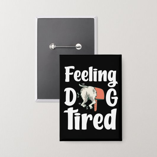 Feeling dog tired funny dog  button (Vorderseite/Rückseite)
