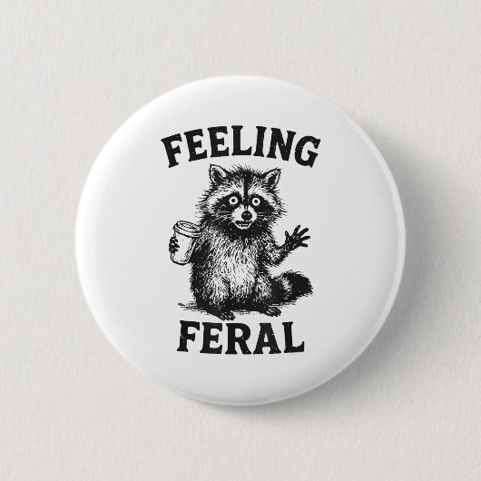 Feeling Feral Raccoon Drink Coffee Funny Trash Pan Button (Vorderseite)