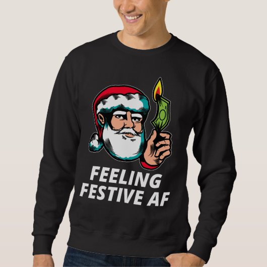 Feeling Festive AF Sweatshirt (Vorderseite)