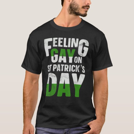Feeling Gay On St Patrick's Day T-Shirt (Vorderseite)